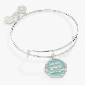 Say Yes to New Adventures Bangle